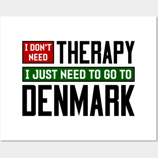 I don't need therapy, I just need to go to Denmark Posters and Art